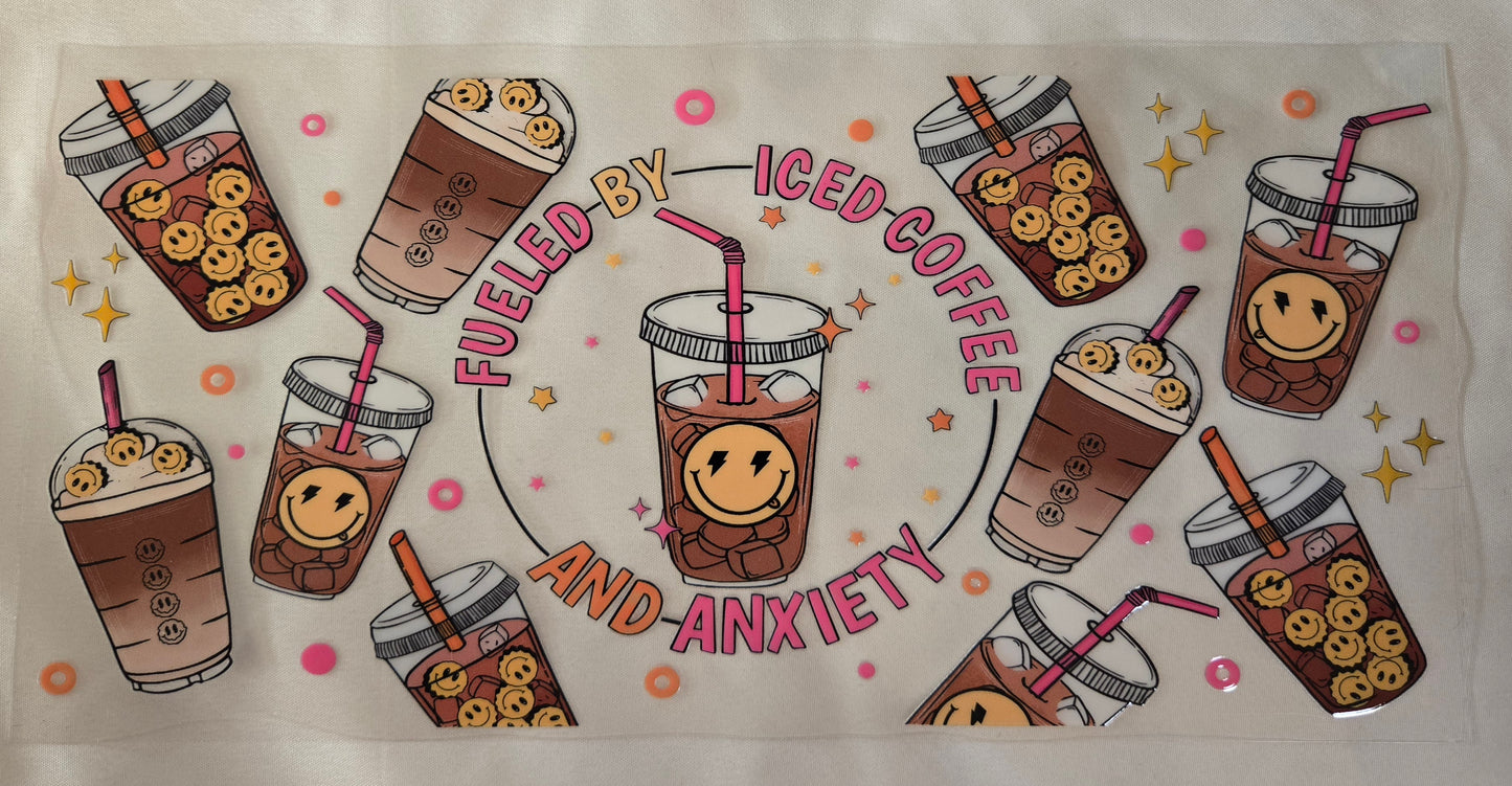 Fueled by Iced Coffee and Anxiety 16oz Wrap