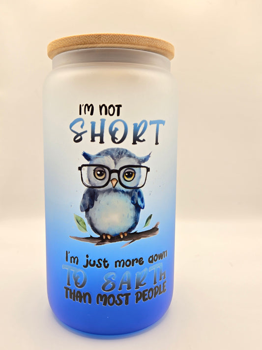 16oz Glass Blue Ombre Glass- I am not short